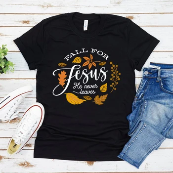 Fall for Jesus He Never Leaves Marškinėliai Padėkos dienos marškiniai Moterų rudens marškiniai Grafiniai marškinėliai Trumpomis rankovėmis marškinėliai Casual Tops Female