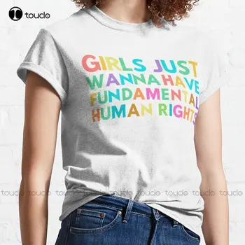 Merginos tiesiog nori turėti pagrindines žmogaus teises Klasikiniai marškinėliai Vyriški grafiniai marškinėliai Mados marškinėliai Vasaros Xs-5Xl individuali dovana